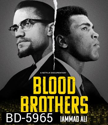 Blood Brothers: Malcolm X & Muhammad Ali (2021) พี่น้องร่วมเลือด: มัลคอล์ม เอ็กซ์ และมูฮัมหมัด
