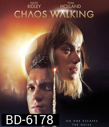 Chaos Walking (2021) จิตปฏิวัติโลก