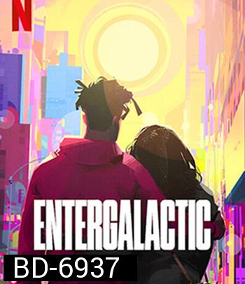 Entergalactic (2022) เอ็นเตอร์กาแลคติก