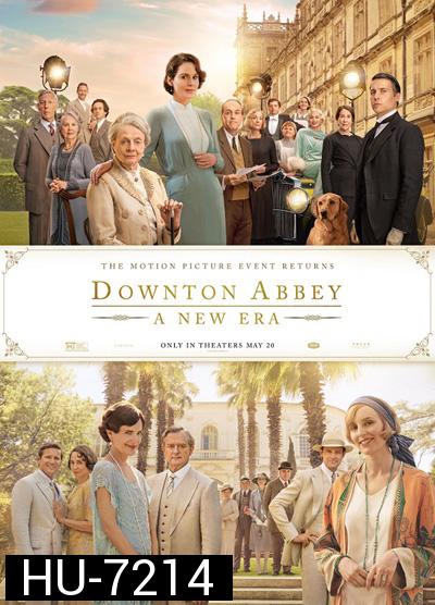 Downton Abbey - A New Era (2022) ดาวน์ตัน แอบบีย์ : สู่ยุคใหม่