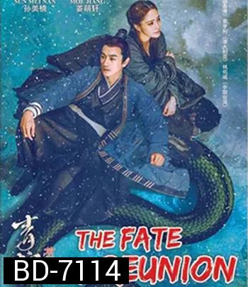 The Fate of Reunion (2022) นางพญางูขาว ภาคอดีตชาติ