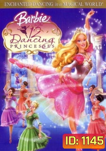 Barbie 12 Dancing Princesses บาร์บี้ ใน 12 เจ้าหญิงเริงระบำ