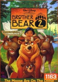 BROTHER BEAR 2 มหัศจรรย์หมีผู้ยิ่งใหญ่ 2