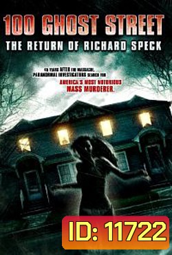 100 Ghost Street - The Return of Richard Speck (2012) ล่าสยองบ้าน 100 ศพ