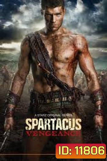 Spartacus Vengeance Season 2 (2012) สปาตาคัส ขุนศึกชาติทมิฬ