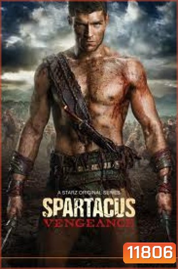 Spartacus Vengeance Season 2 (2012) สปาตาคัส ขุนศึกชาติทมิฬ