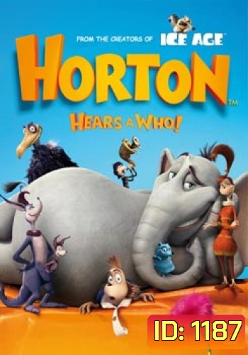 HORTON ฮอร์ตัน กับโลกจิ๋วสุดมหัศจรรย์