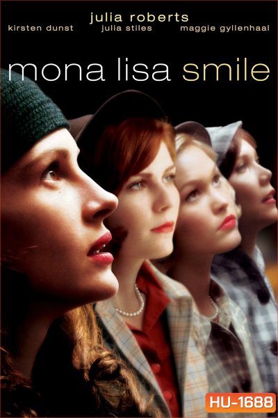 MonaLisa Smile (2003) l โมนา ลิซ่า:ขีดชีวิตเขียนฝันให้บานฉ่ำ