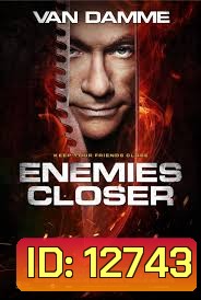 Enemies Closer คนโค่นโคตรมหาประลัย