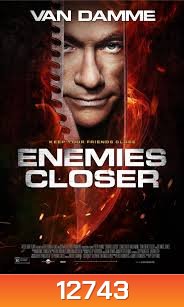 Enemies Closer คนโค่นโคตรมหาประลัย