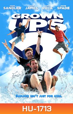 Grown Ups 2 ขาใหญ่ วัยกลับ 2