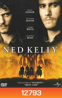 Ned Kelly (2003) เน็ด เคลลี่...วีรบุรุษแดนเถื่อน