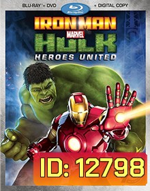 Iron Man & Hulk: Heroes United : ไอร่อนแมน แอนด์ ฮัลค์ ฮีโร่ส์ ยูไนเต็ด