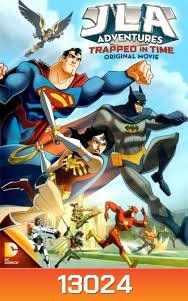 Justice League Adventures: Trapped In Time (Original Movie)-จัสติช ลีก:หยุดแผนย้อนเวลายึดโลก