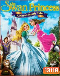 The Swan Princess A Royal Family Tale เจ้าหญิงหงส์ขาว 4 ผจญภัยพิทักษ์เจ้าหญิงน้อย