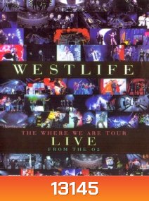 Westlife's The Where We Are Tour Live From The O2