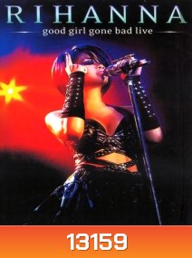 Rihanna Good Girl Gone Bad Live