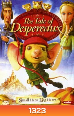 The Tale Of Despereaux เดเปอโร รักยิ่งใหญ่จากใจดวงเล็ก