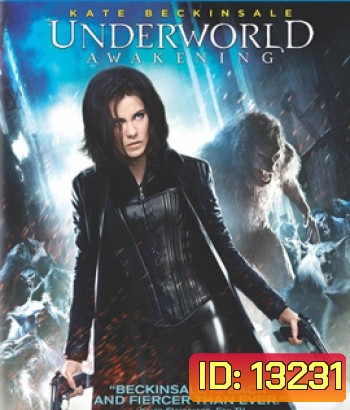 Underworld: Awakening (2012) สงครามโค่นพันธุ์อสูร กำเนิดใหม่ราชินีแวมไพร์ ภาค 4