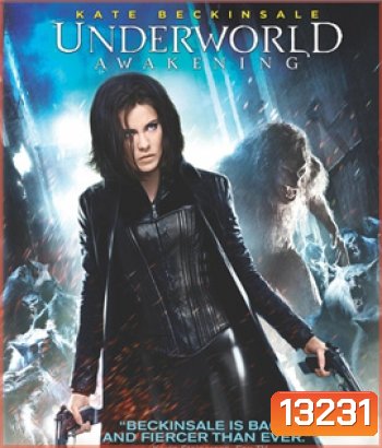 Underworld: Awakening (2012) สงครามโค่นพันธุ์อสูร กำเนิดใหม่ราชินีแวมไพร์ ภาค 4