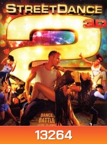 Street Dance 2 (2012) เต้นๆ โยกๆ ให้โลกทะลุ 2(3D)