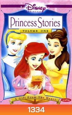 Princess Stories Volume One A Gift From The Heart เรื่องราวเจ้าหญิงของดิสนีย์ ชุดที่ 1