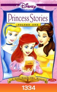 Princess Stories Volume One A Gift From The Heart เรื่องราวเจ้าหญิงของดิสนีย์ ชุดที่ 1