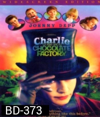Charlie and the Chocolate Factory (2005) ชาร์ลีกับโรงงานช็อกโกแล็ต