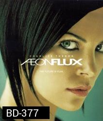Aeon Flux (2005) อิออน ฟลัคซ์ สวยเพชฌฆาต