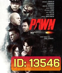 Pawn (2013) รุกฆาตคนปล้นคน