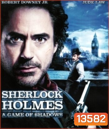 Sherlock Holmes: A Game of Shadows (2011) เชอร์ล็อค โฮล์มส 2 เกมพญายมเงามรณะ