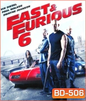 Fast & Furious 6 (2013) เร็ว แรง ทะลุนรก 6 - Fast and Furious 6