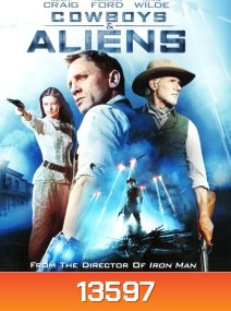 Cowboys & Aliens (2011) สงครามพันธุ์เดือด คาวบอยปะทะเอเลี่ยน