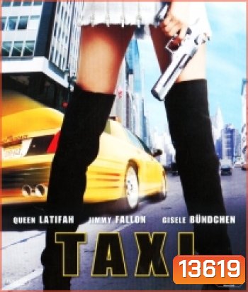 Taxi แท็กซี่ เหยียบกระฉูดเมือง ปล้นสนั่นล้อ