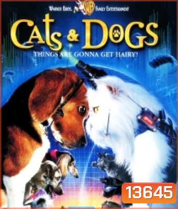 Cats & Dogs แคทส์ แอนด์ ด็อกส์ สงครามพยัคฆ์ร้ายขนปุย