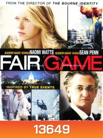 Fair Game (2010) คู่กล้าฝ่าวิกฤตสะท้านโลก