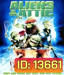 Aliens In The Attic มันมาจากข้างบนกับแก๊งซนพิทักษ์โลก