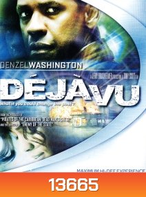 Deja Vu (2006) ภารกิจเดือด ล่าทะลุเวลา