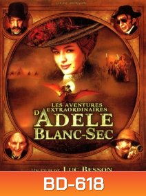 The Extraordinary Adventures Of Adele blanc-Sec พลังอะเดล ข้ามขอบฟ้าโค่น 5 อภิมหาภัย