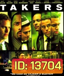 Takers (2010) พลิกแผนปล้นระห่ำนรก