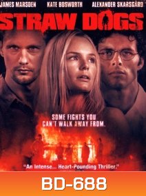 Straw Dogs (2011) อุบัติการณ์เหี้ยม