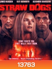 Straw Dogs (2011) อุบัติการณ์เหี้ยม