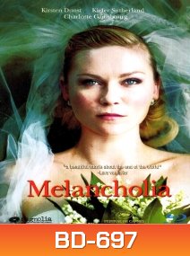 Melancholia เมลันคอเลีย รักนิรันดร์ วันโลกดับ