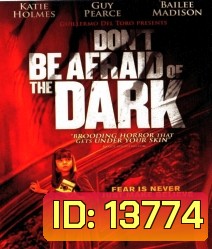 Don't Be Afraid of the Dark (2010) อย่ากลัวมืด! ถ้าไม่กลัวตาย