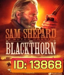 Blackthorn (2011) เสือลายคราม {ซับอังกฤษจะขึ้นช้ากว่าเสียงพูดนิดหน่อย}