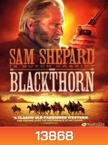 Blackthorn (2011) เสือลายคราม {ซับอังกฤษจะขึ้นช้ากว่าเสียงพูดนิดหน่อย}