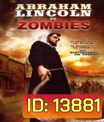 Abraham Lincoln VS Zombies ประธานาธิบดีลินคอล์น นักฆ่าซอมบี้