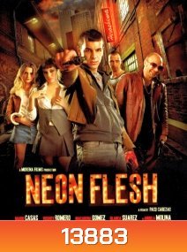 Neon flesh (2010) แสบ!!! แบบมาเฟีย