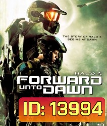 Halo 4: Forward Unto Dawn (2012) เฮโล 4 หน่วยฝึกรบมหากาฬ
