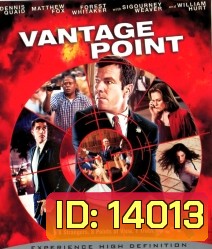 Vantage Point (2008) แวนเทจ พอยต์ เสี้ยววินาทีสังหาร